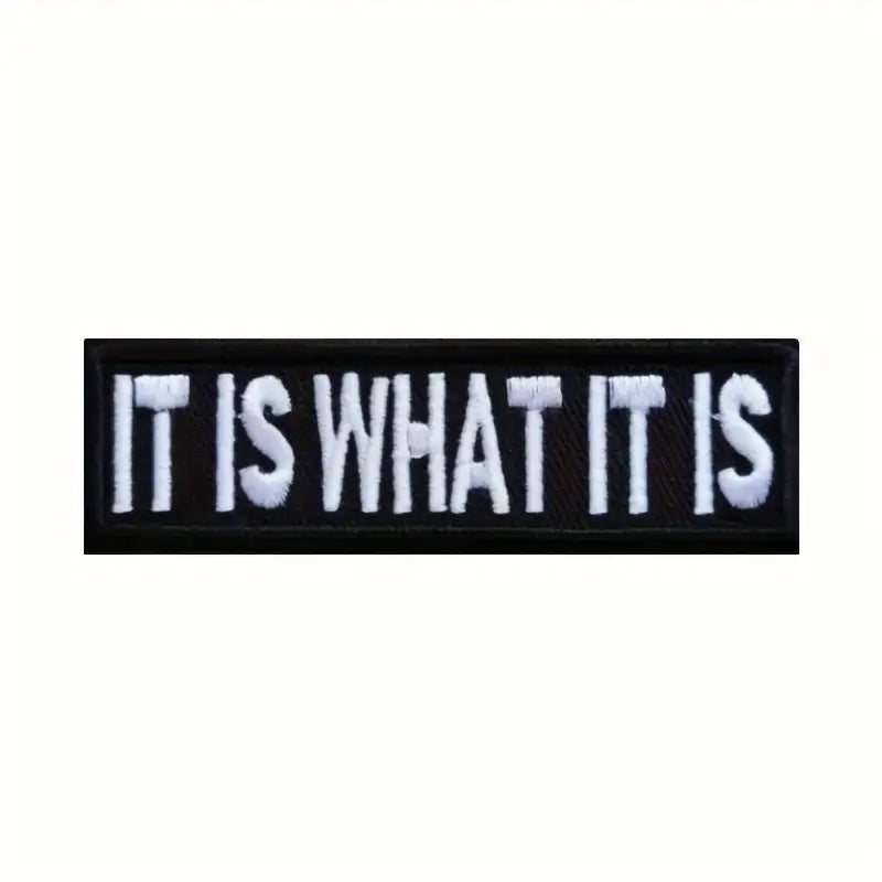 It Is What It Is Embroidered Patch For Trucker Hats & More