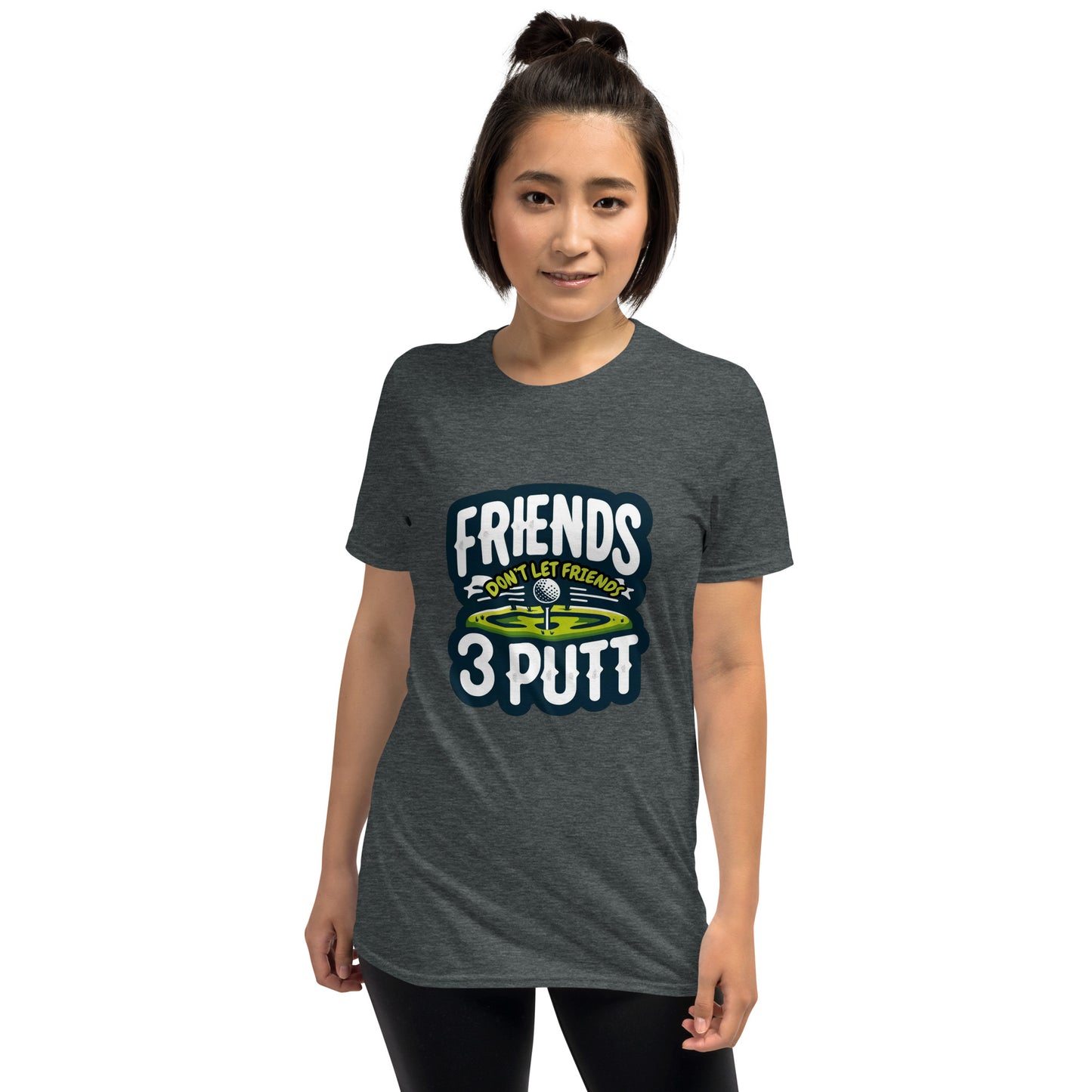 Friends Don't Let Friends 3 Putt Funny Golf Graphic Short-Sleeve Unisex T-Shirt