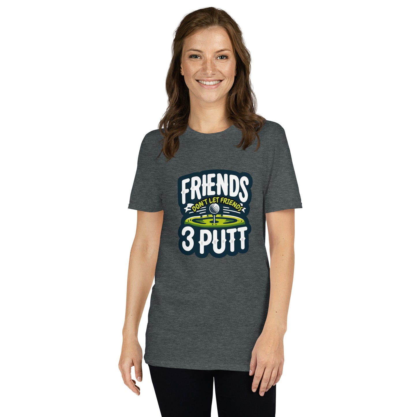 Friends Don't Let Friends 3 Putt Funny Golf Graphic Short-Sleeve Unisex T-Shirt