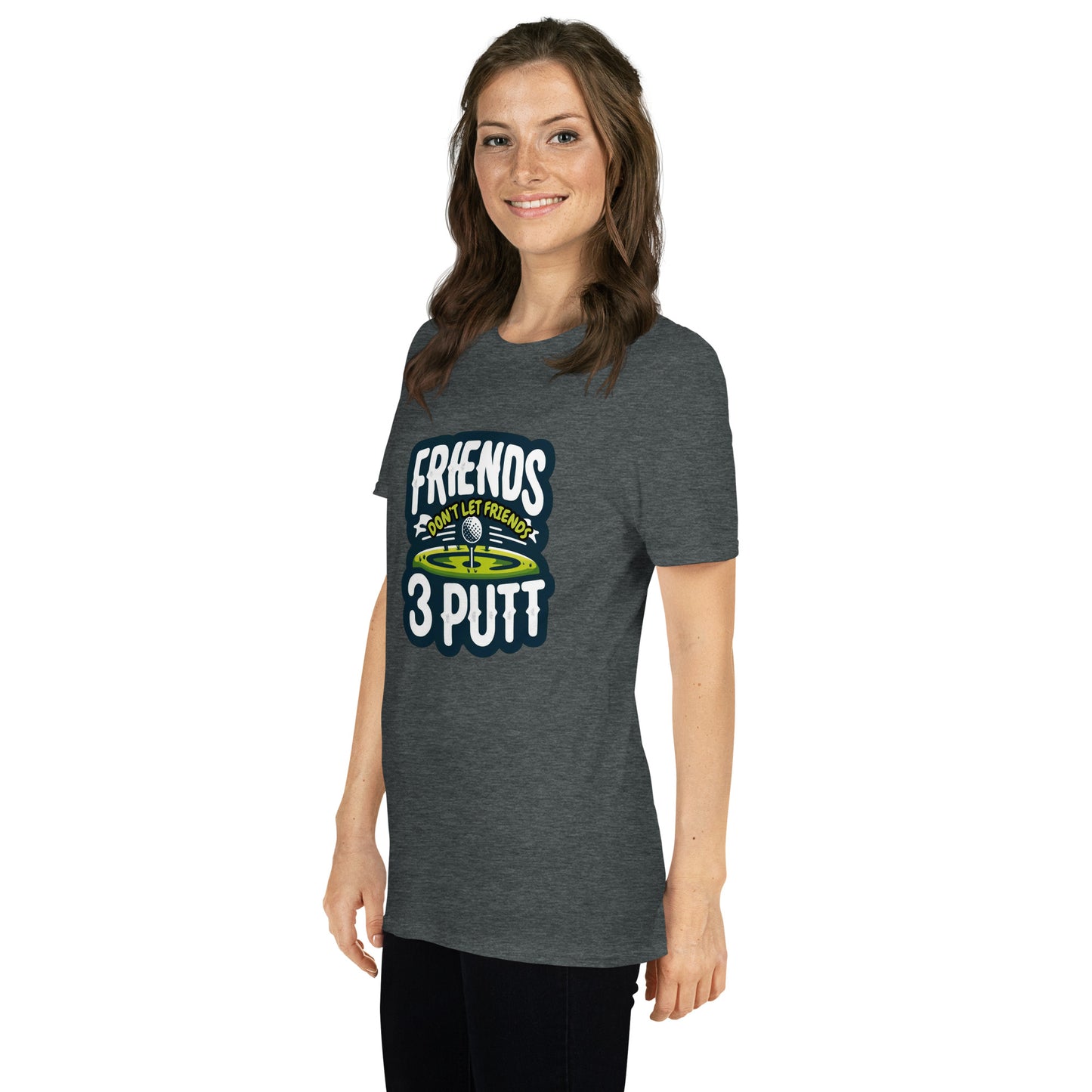 Friends Don't Let Friends 3 Putt Funny Golf Graphic Short-Sleeve Unisex T-Shirt