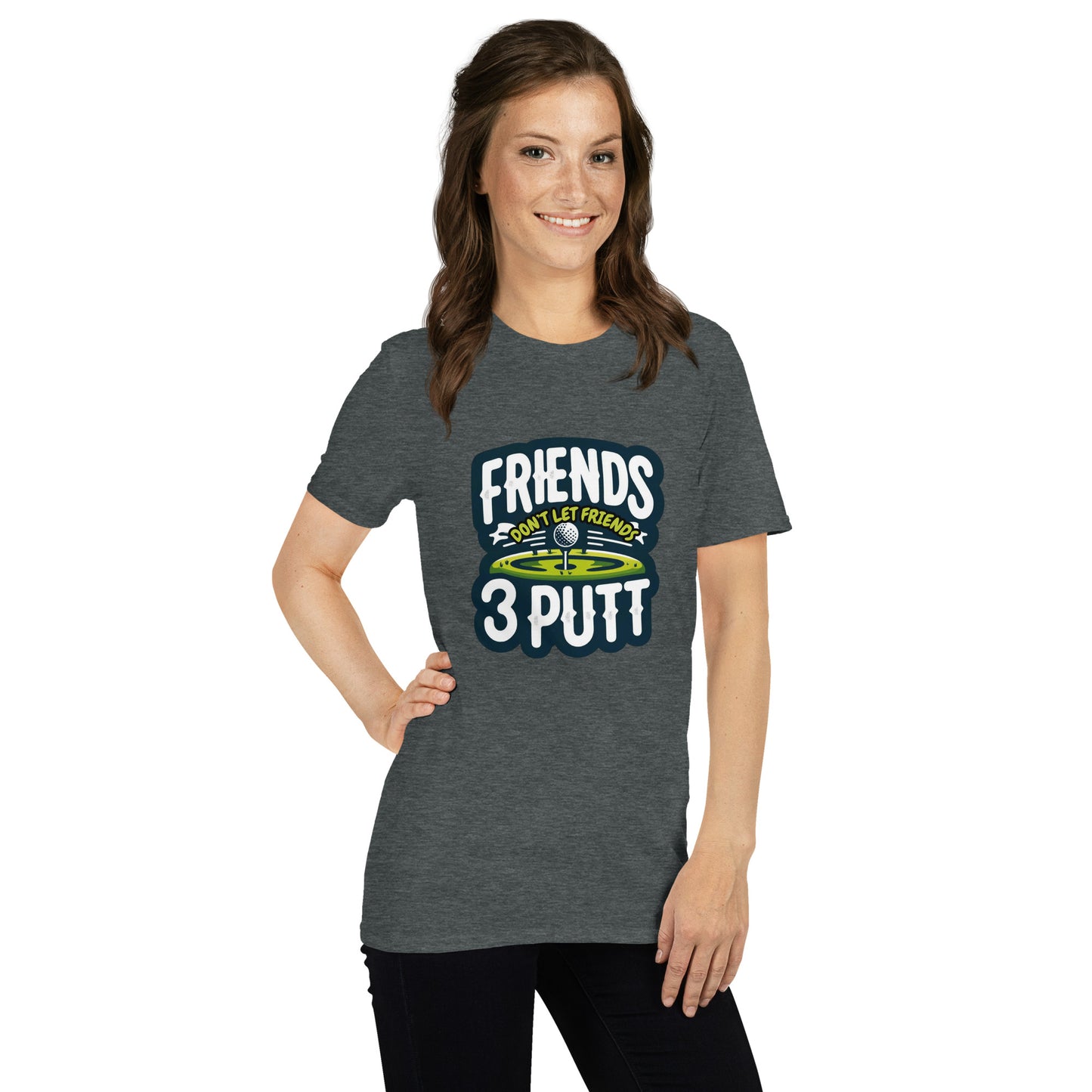 Friends Don't Let Friends 3 Putt Funny Golf Graphic Short-Sleeve Unisex T-Shirt