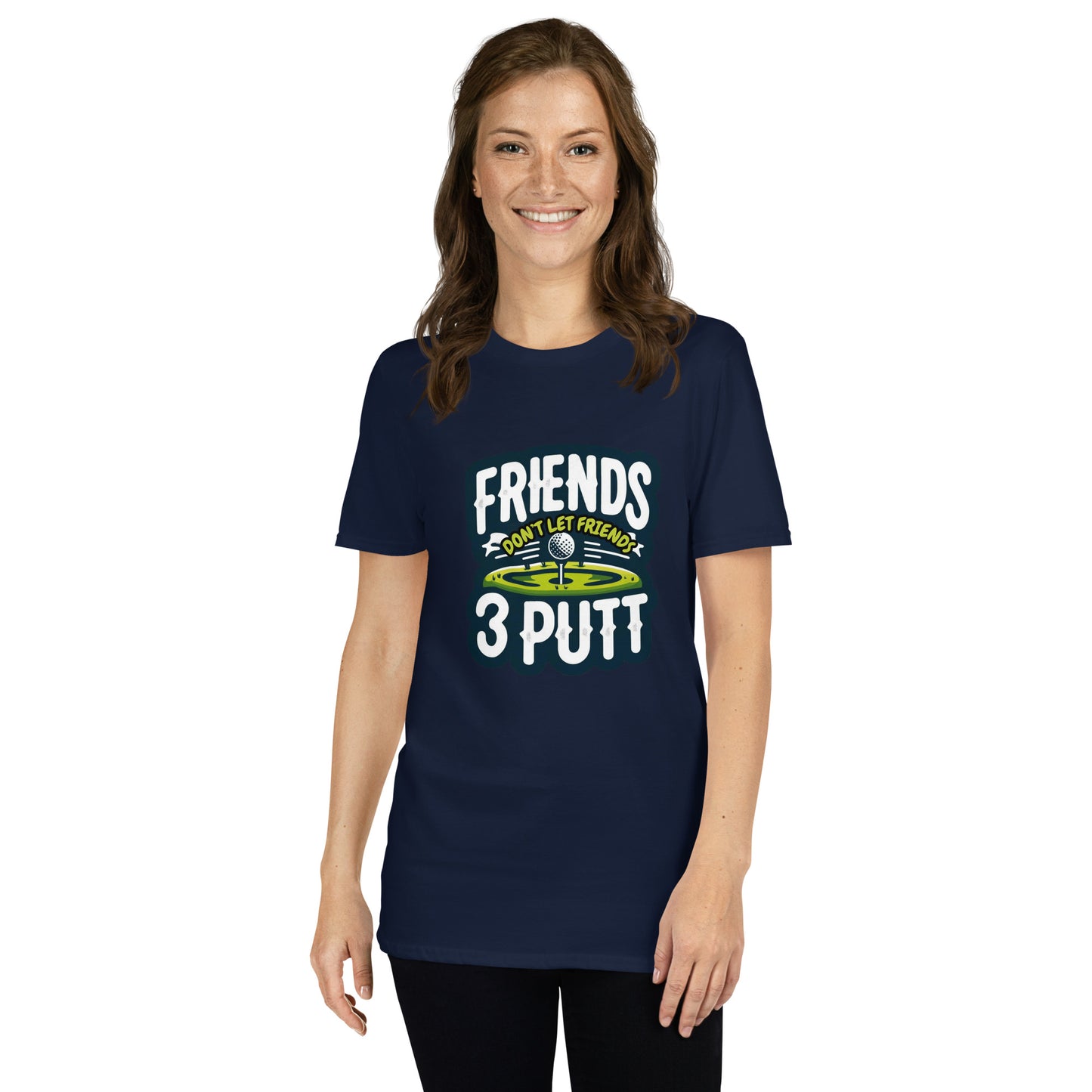 Friends Don't Let Friends 3 Putt Funny Golf Graphic Short-Sleeve Unisex T-Shirt