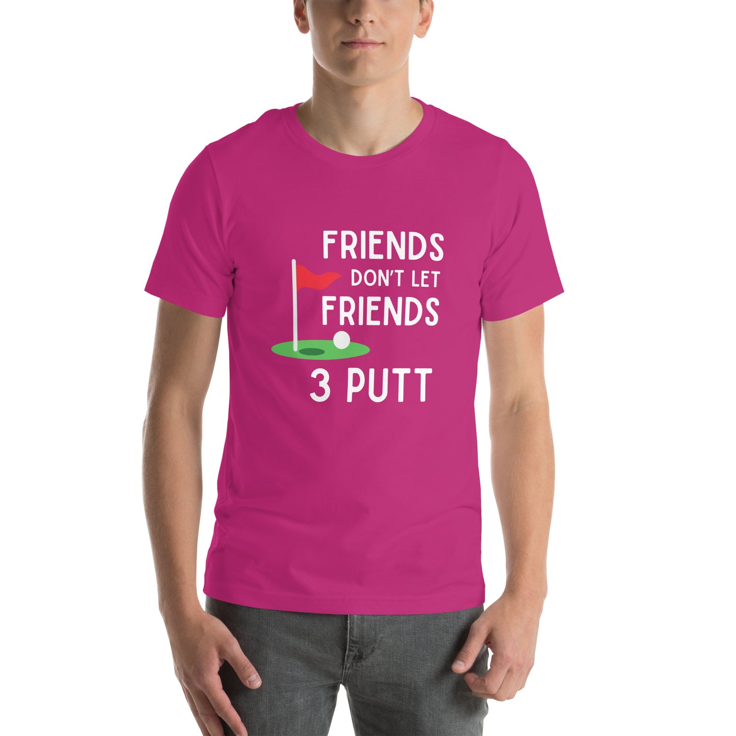 Funny Golf Shirt: Friends Don't Let Friends 3 Putt Unisex Short Sleeve Tee