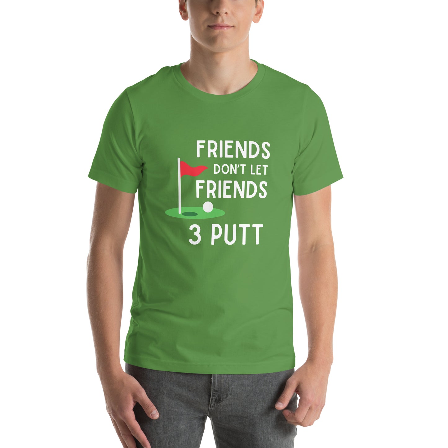 Funny Golf Shirt: Friends Don't Let Friends 3 Putt Unisex Short Sleeve Tee