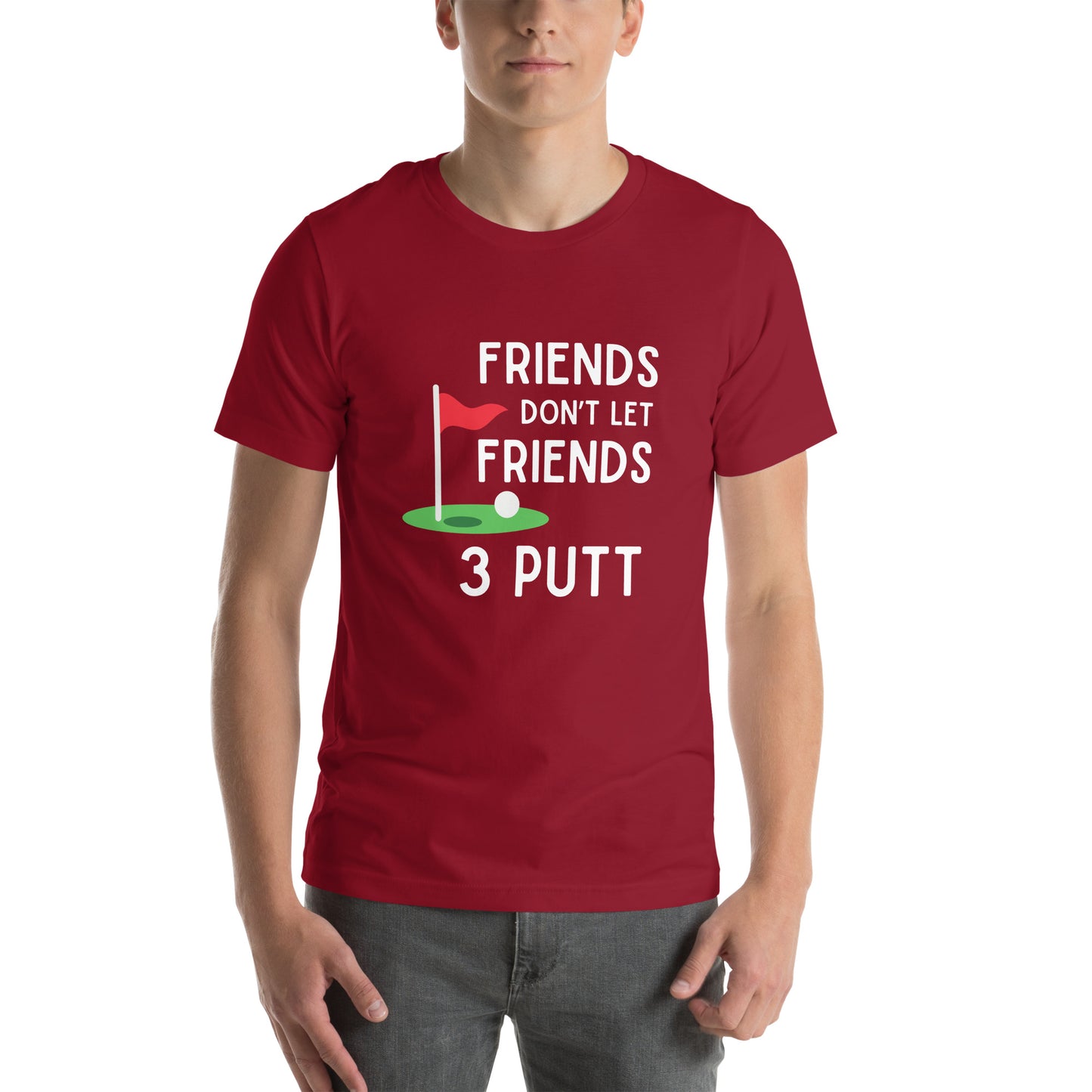 Funny Golf Shirt: Friends Don't Let Friends 3 Putt Unisex Short Sleeve Tee